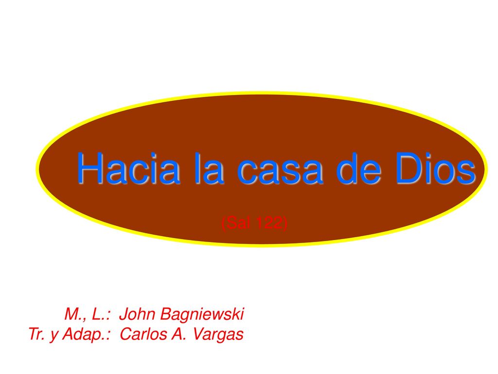 Hacia la casa de Dios (Sal 122) M., L.: John Bagniewski