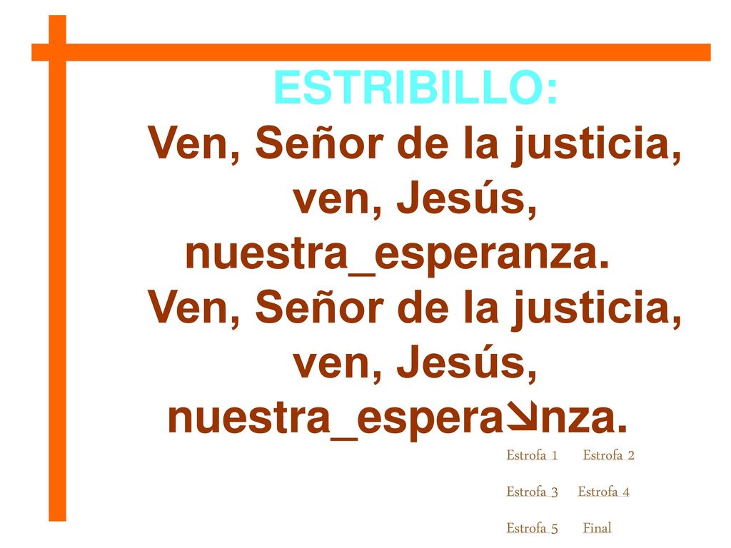 Ven, Señor de la justicia, ven, Jesús, nuestra_esperanza.
