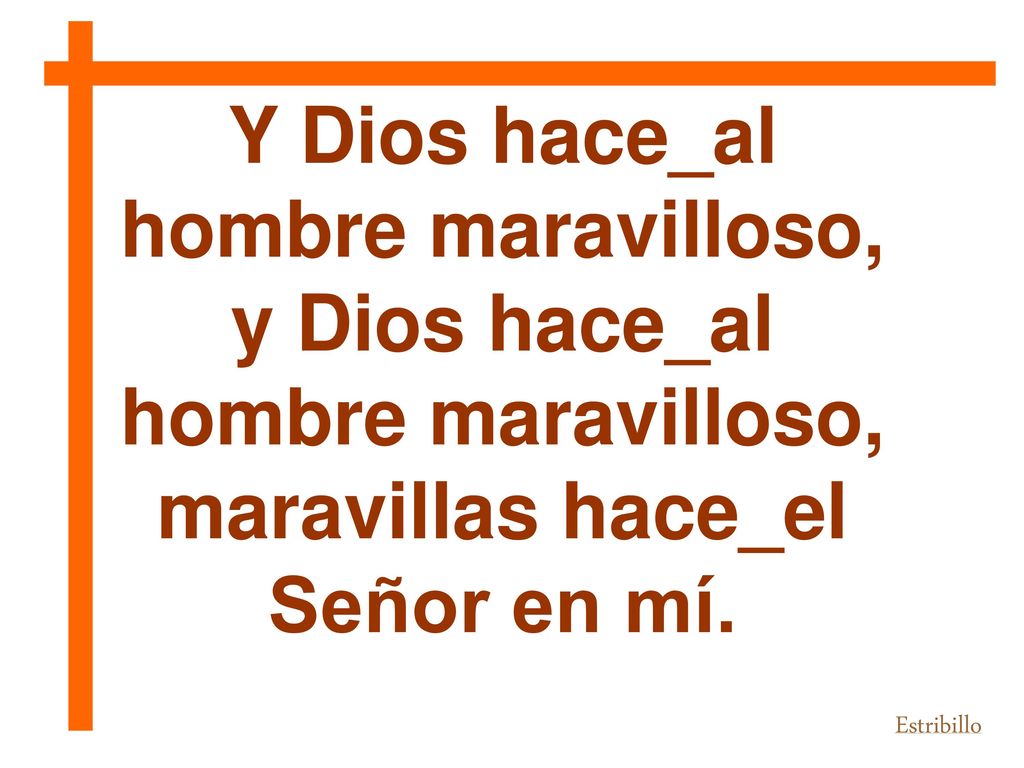 Y Dios hace_al hombre maravilloso, y Dios hace_al hombre maravilloso,