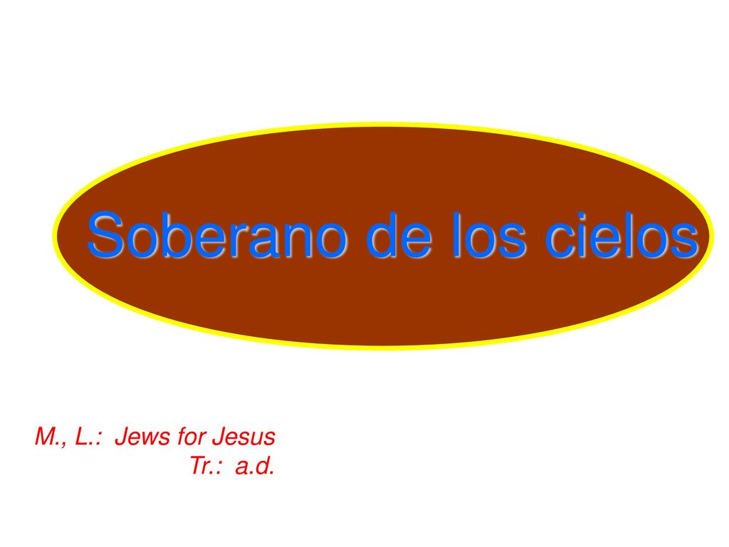 Soberano de los cielos M., L.: Jews for Jesus Tr.: a.d.