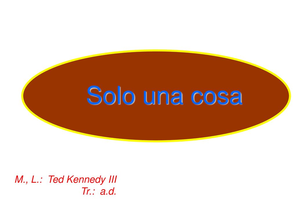 Solo una cosa (Sal 27:4, 8, 11, 13) M., L.: Ted Kennedy III Tr.: a.d.