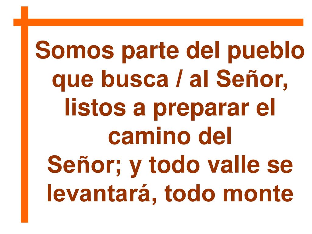 Somos parte del pueblo que busca / al Señor,