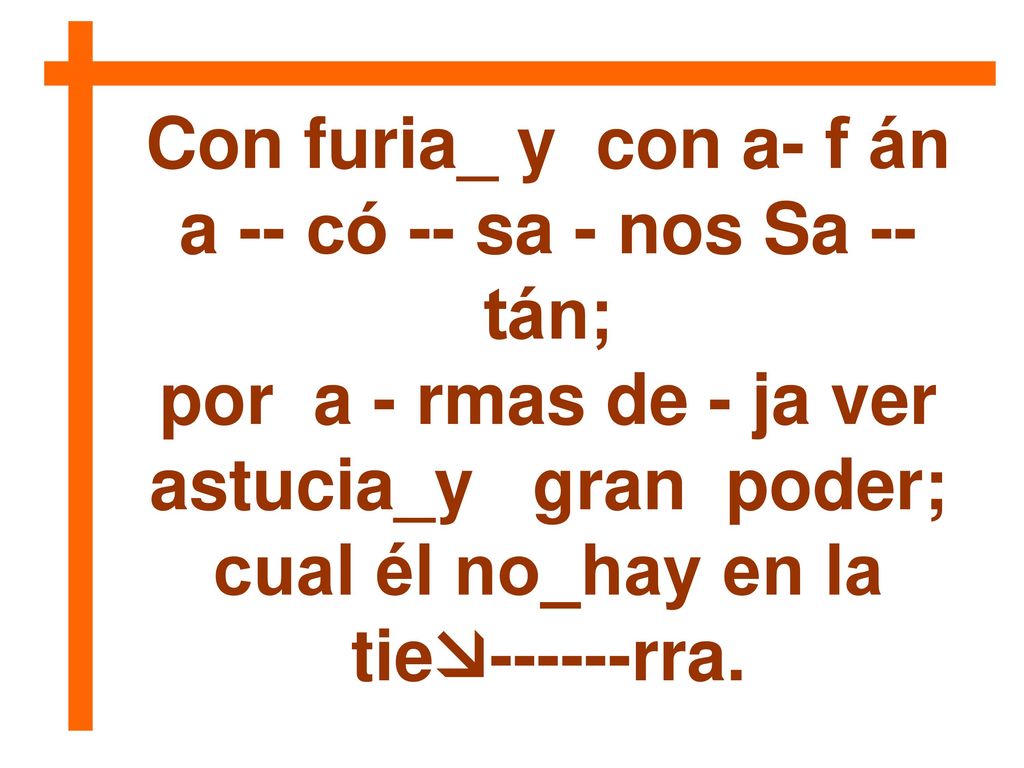 a -- có -- sa - nos Sa -- tán; cual él no_hay en la tie------rra.