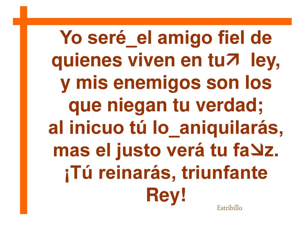 Yo seré_el amigo fiel de quienes viven en tu ley,