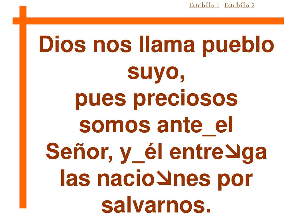 Dios nos llama pueblo suyo, pues preciosos somos ante_el