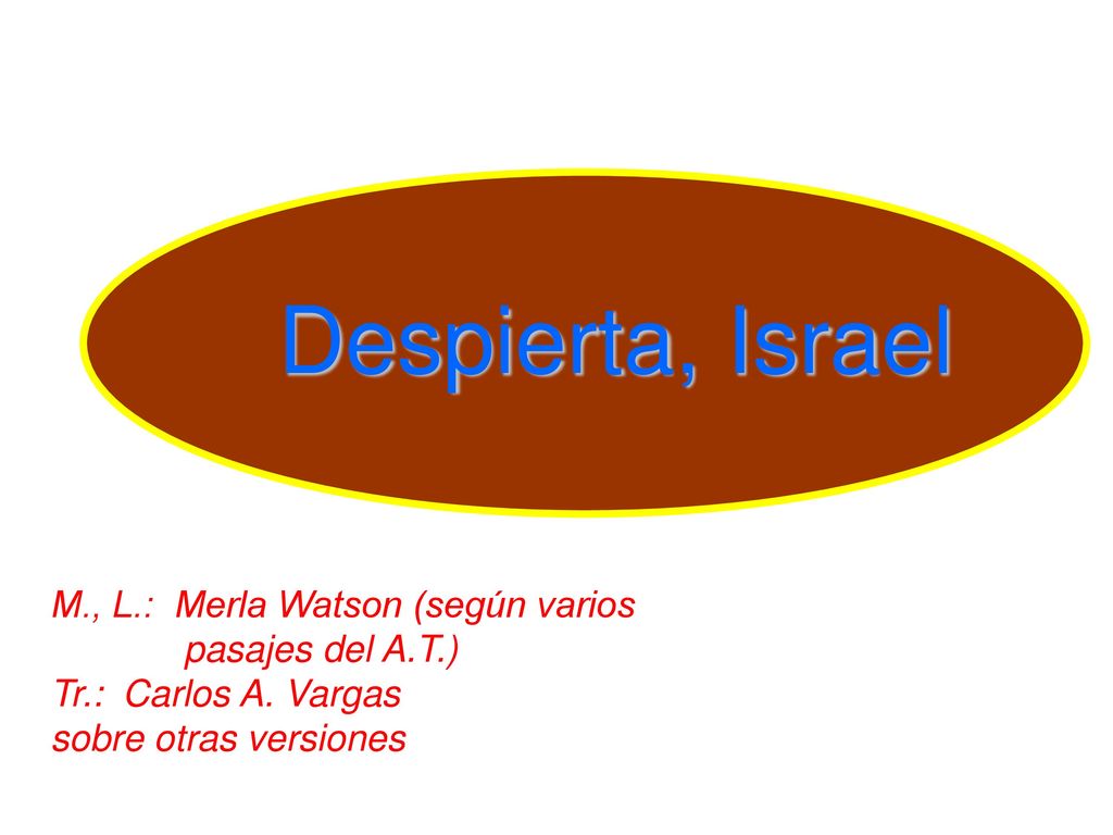 Despierta, Israel M., L.: Merla Watson (según varios pasajes del A.T.)
