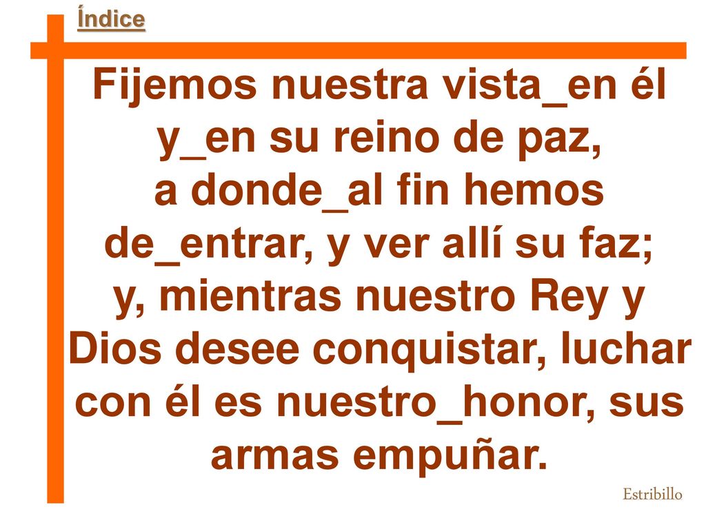 Fijemos nuestra vista_en él y_en su reino de paz,