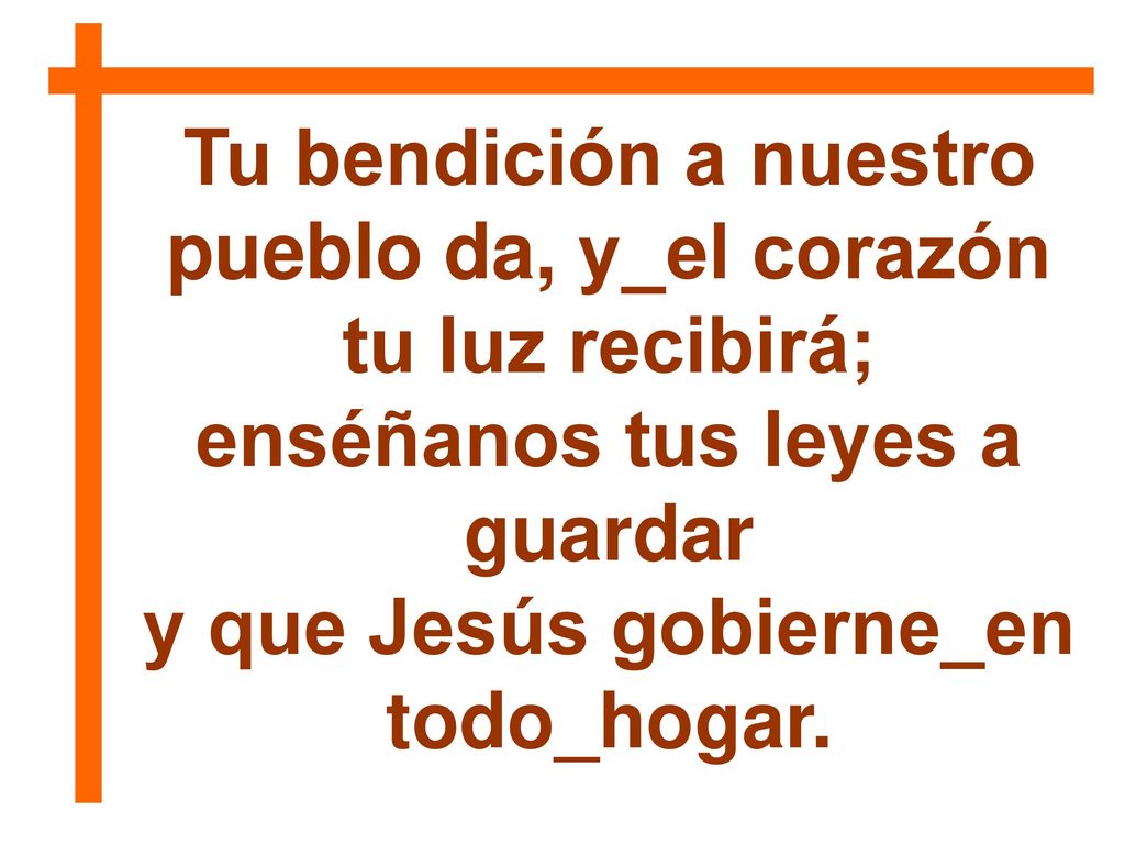 Tu bendición a nuestro pueblo da, y_el corazón tu luz recibirá;