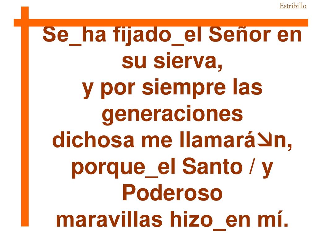 Se_ha fijado_el Señor en su sierva, y por siempre las generaciones