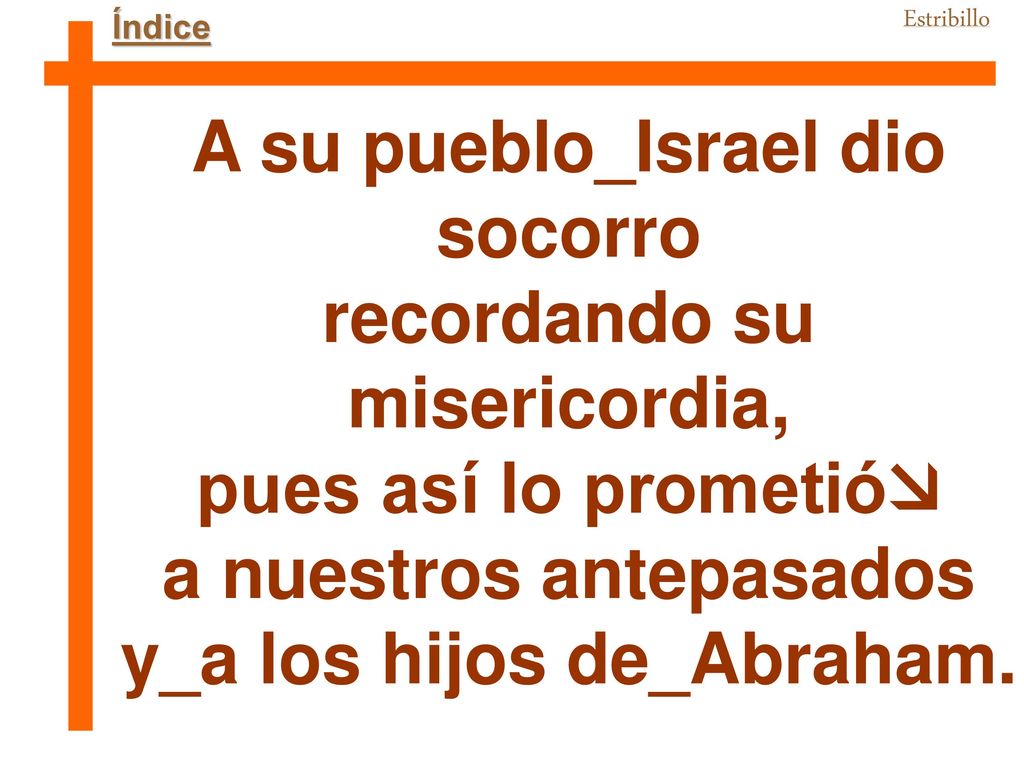 A su pueblo_Israel dio socorro recordando su misericordia,