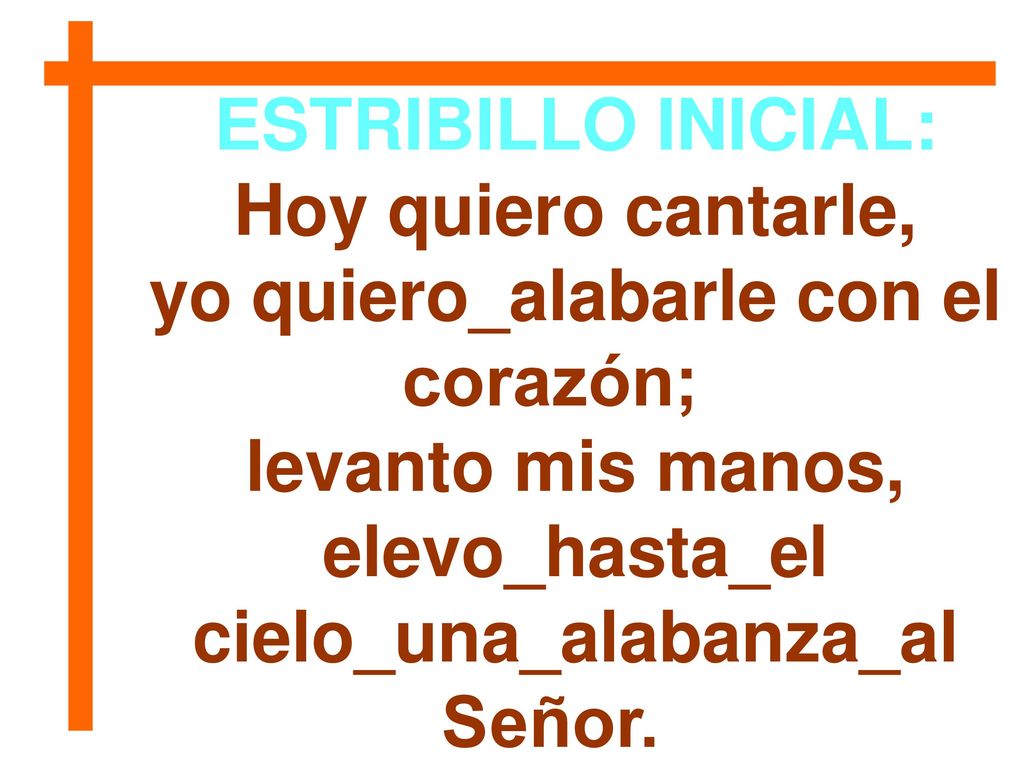 yo quiero_alabarle con el corazón; cielo_una_alabanza_al Señor.