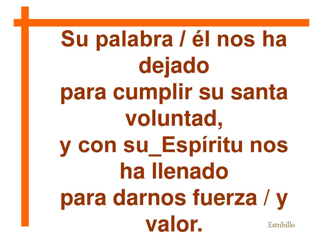 Su palabra / él nos ha dejado para cumplir su santa voluntad,