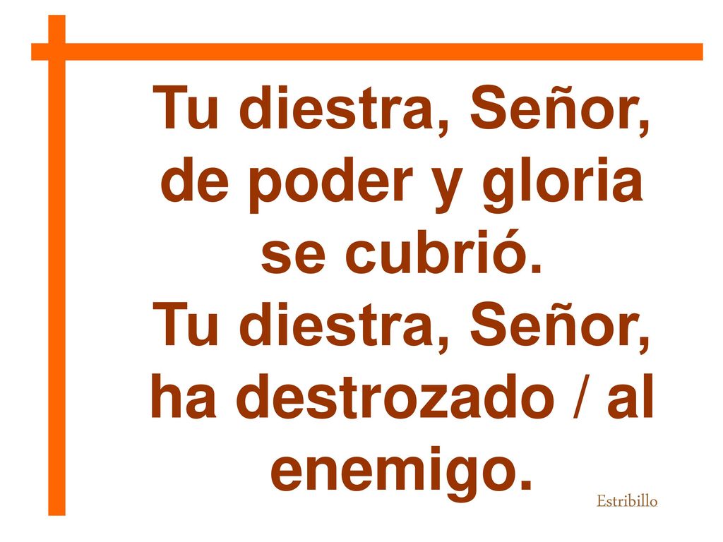 de poder y gloria se cubrió. ha destrozado / al enemigo.