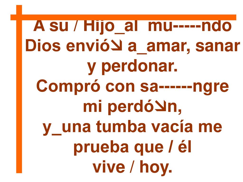 A su / Hijo_al mu-----ndo Dios envió a_amar, sanar y perdonar.