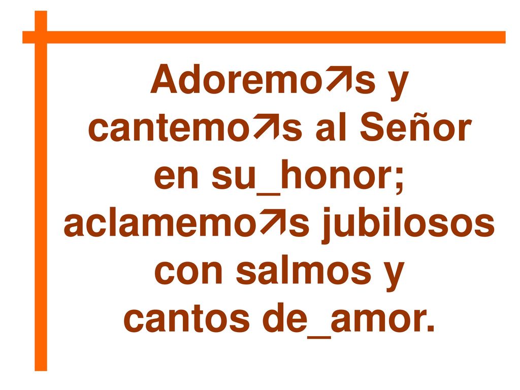 Adoremos y cantemos al Señor aclamemos jubilosos con salmos y