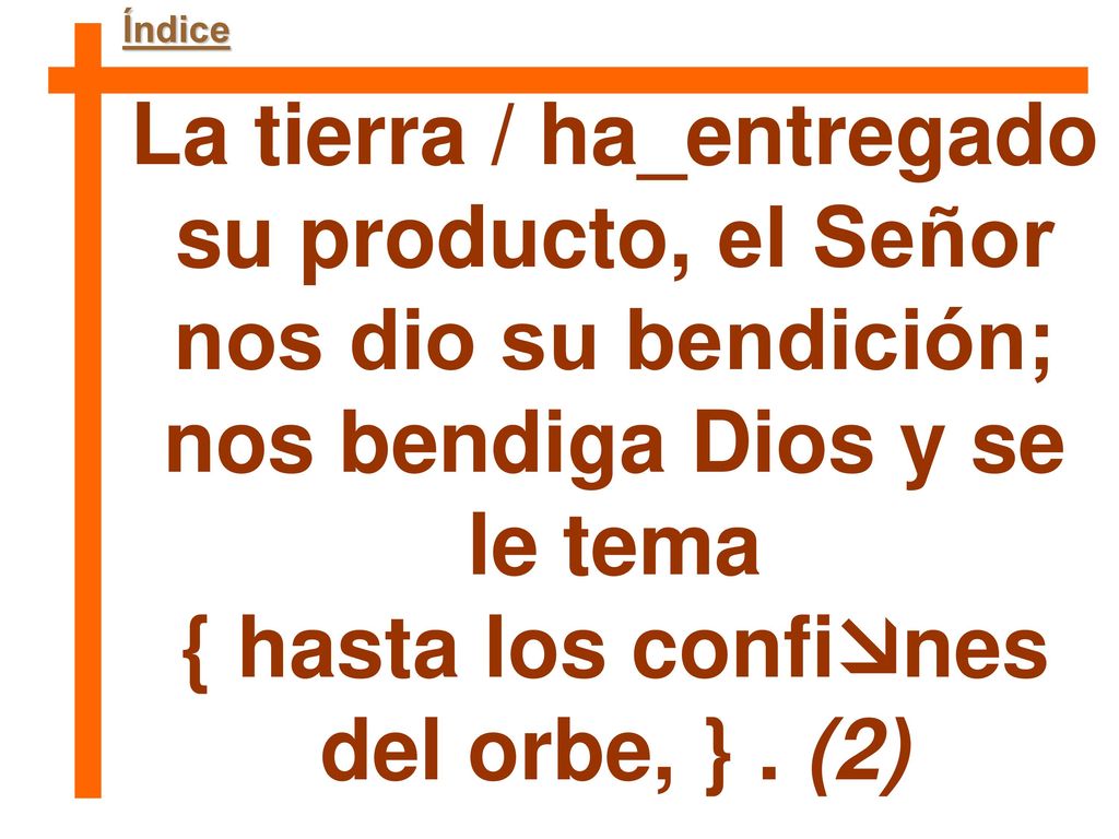 { hasta los confines del orbe, } . (2)