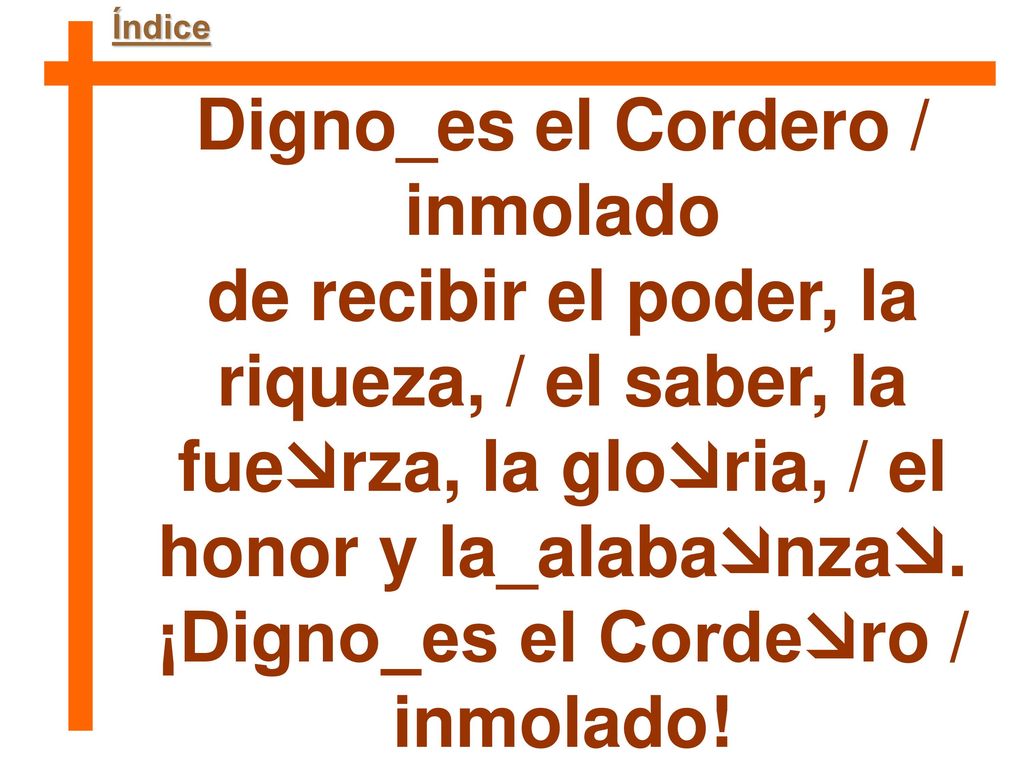 Digno_es el Cordero / inmolado ¡Digno_es el Cordero / inmolado!