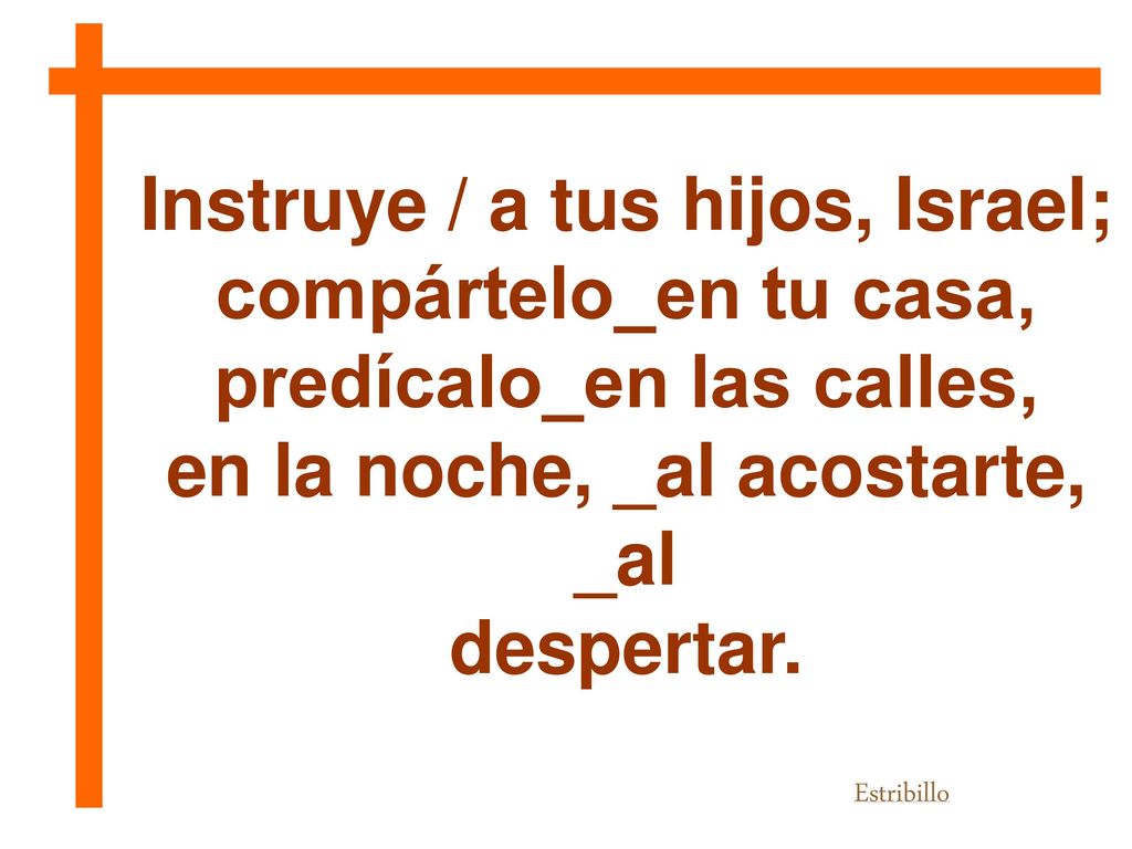 Instruye / a tus hijos, Israel; compártelo_en tu casa,