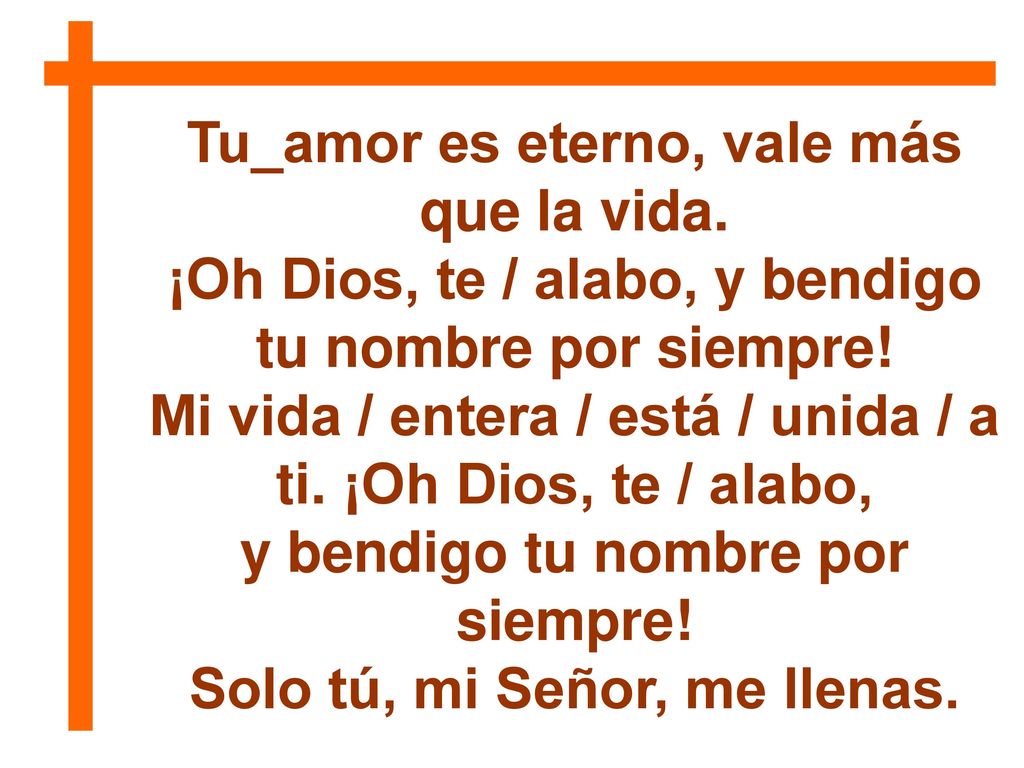 Tu_amor es eterno, vale más que la vida.
