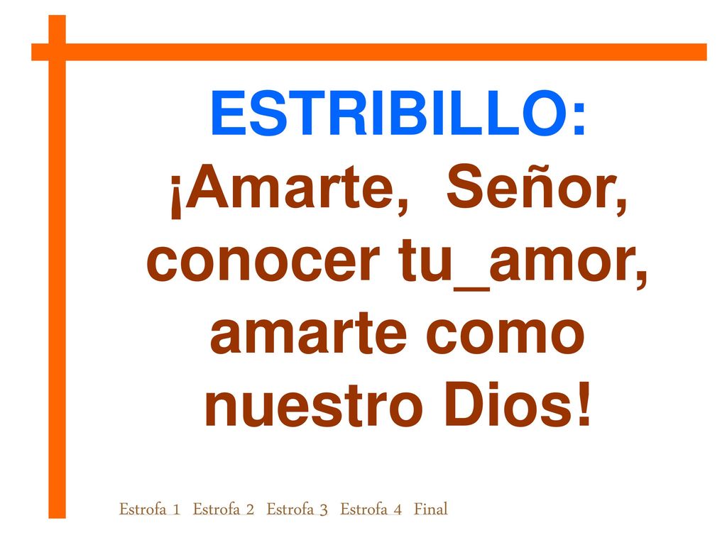 ¡Amarte, Señor, conocer tu_amor, amarte como nuestro Dios!
