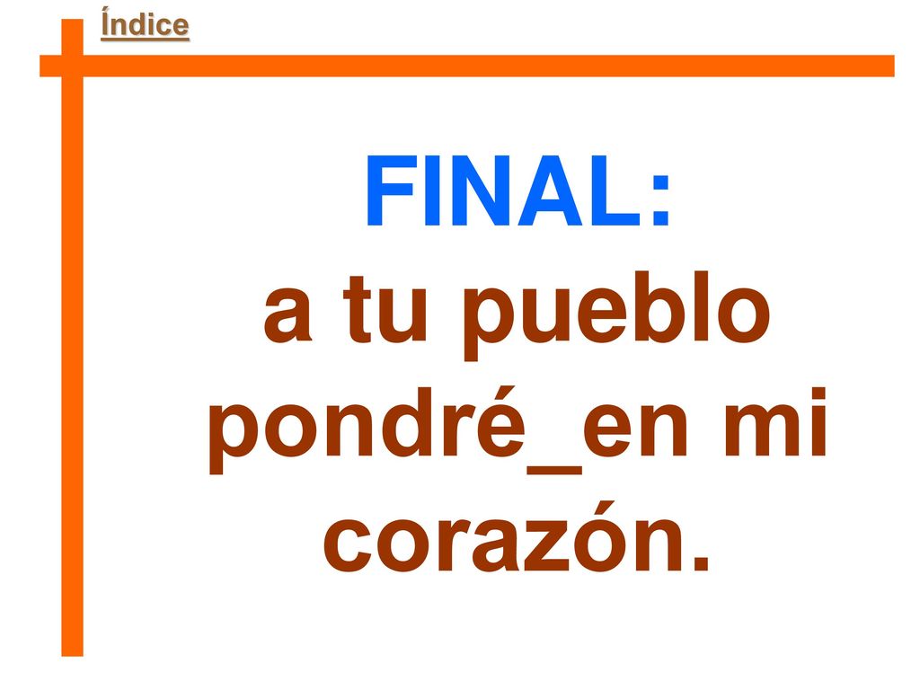 a tu pueblo pondré_en mi corazón.