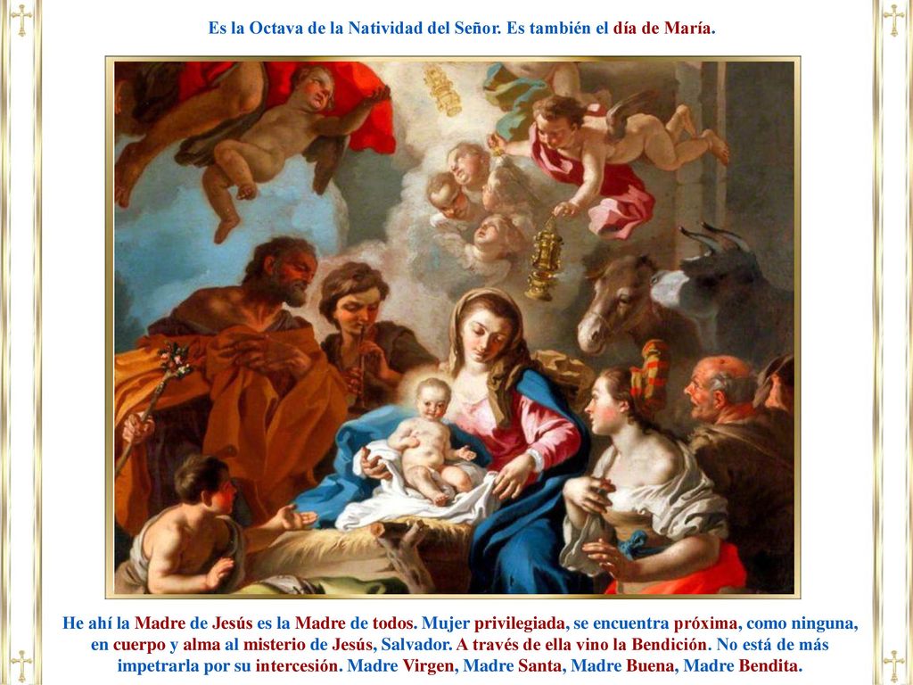 Es la Octava de la Natividad del Señor. Es también el día de María.