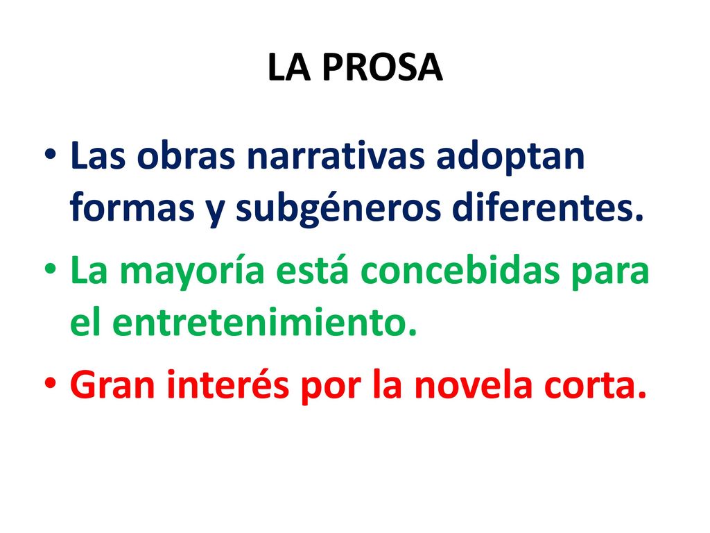 LA PROSA Las obras narrativas adoptan formas y subgéneros diferentes. La mayoría está concebidas para el entretenimiento.