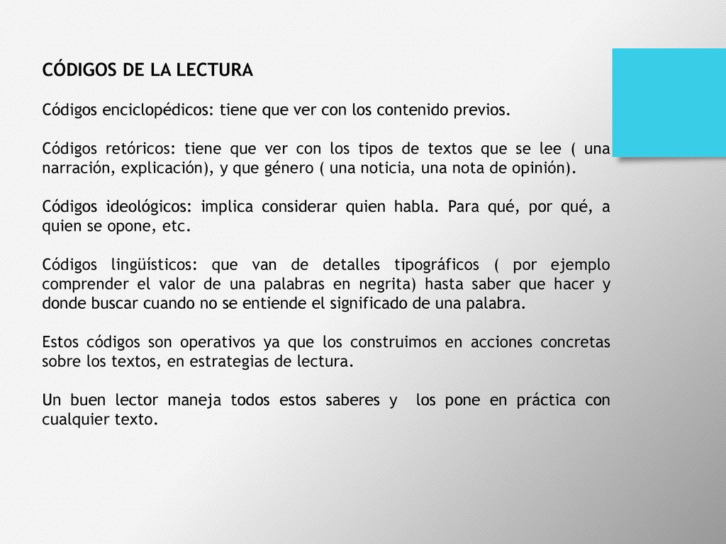 CÓDIGOS DE LA LECTURA Códigos enciclopédicos: tiene que ver con los contenido previos.