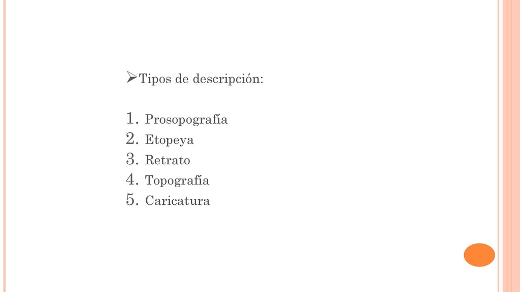 Tipos de descripción: Prosopografía Etopeya Retrato Topografía Caricatura