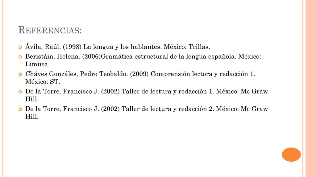 Referencias: Ávila, Raúl. (1998) La lengua y los hablantes. México: Trillas.