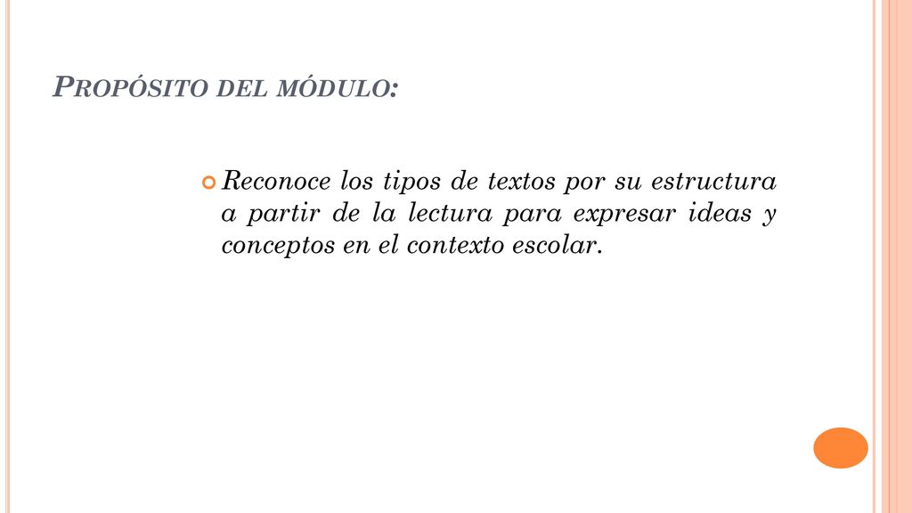 Propósito del módulo: Reconoce los tipos de textos por su estructura a partir de la lectura para expresar ideas y conceptos en el contexto escolar.