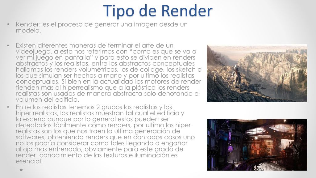Tipo de Render Render: es el proceso de generar una imagen desde un modelo.