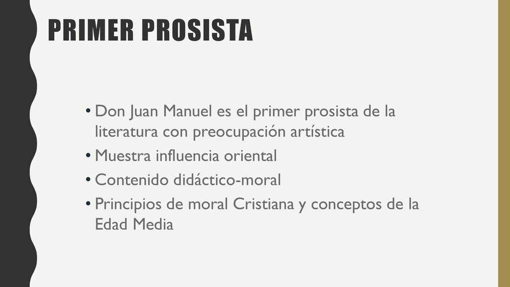 Primer prosista Don Juan Manuel es el primer prosista de la literatura con preocupación artística.