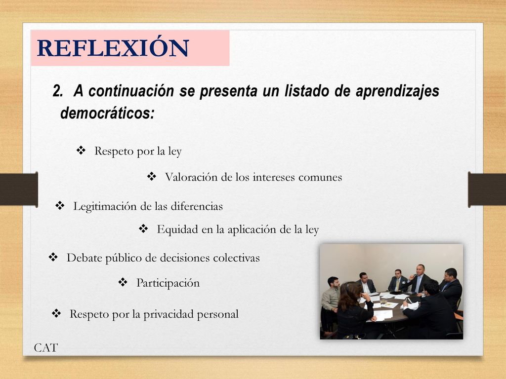 REFLEXIÓN 2. A continuación se presenta un listado de aprendizajes democráticos: Respeto por la ley.