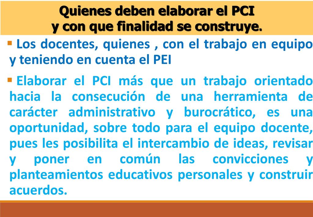 Quienes deben elaborar el PCI y con que finalidad se construye.