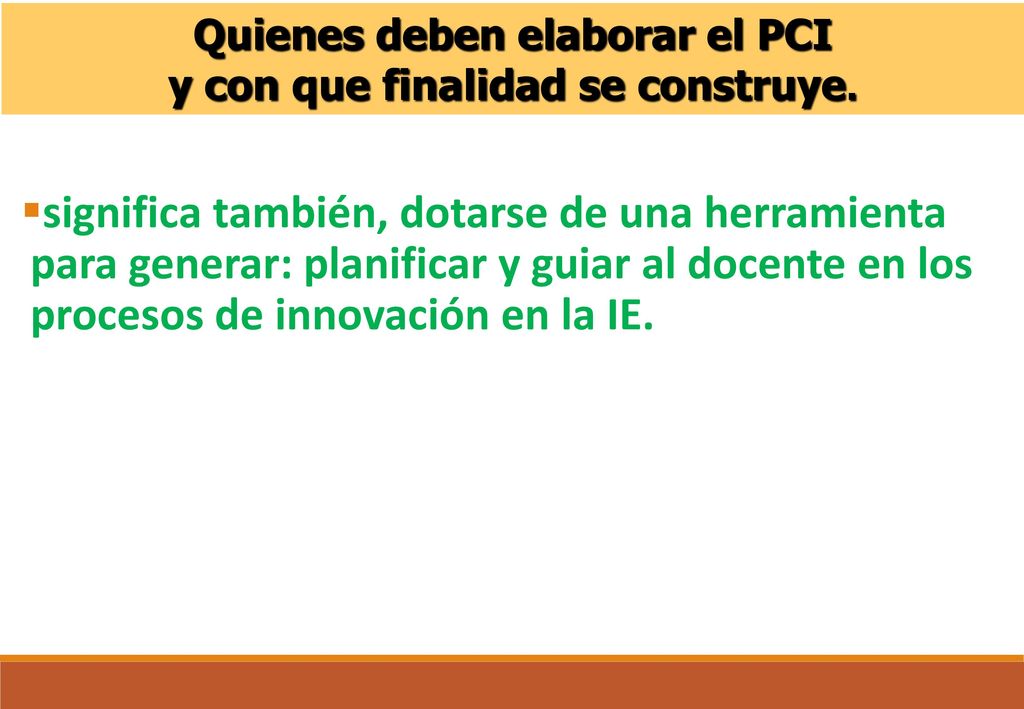 Quienes deben elaborar el PCI y con que finalidad se construye.