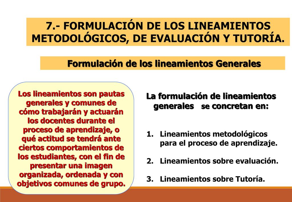 7.- FORMULACIÓN DE LOS LINEAMIENTOS METODOLÓGICOS, DE EVALUACIÓN Y TUTORÍA.