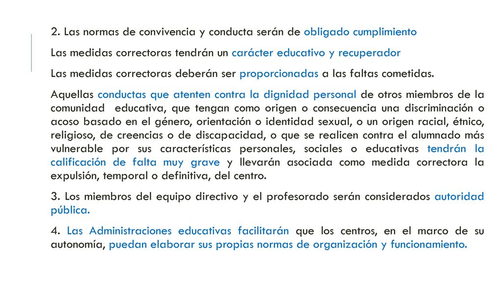 2. Las normas de convivencia y conducta serán de obligado cumplimiento