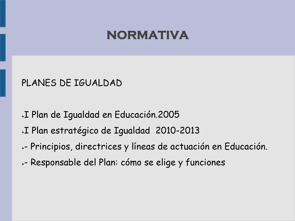 NORMATIVA PLANES DE IGUALDAD I Plan de Igualdad en Educación.2005