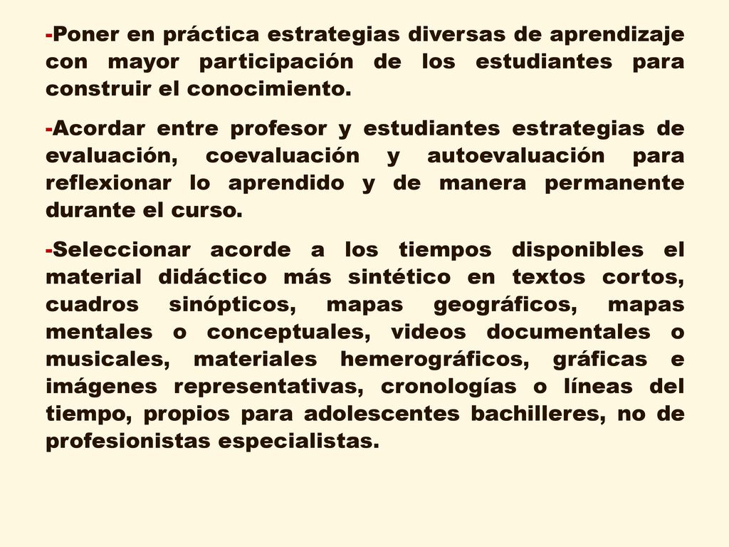 -Poner en práctica estrategias diversas de aprendizaje con mayor participación de los estudiantes para construir el conocimiento.