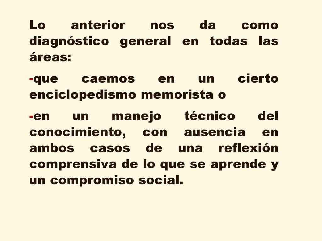 Lo anterior nos da como diagnóstico general en todas las áreas: