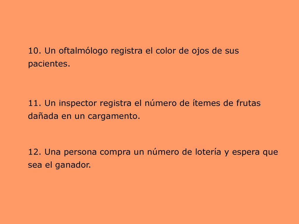 10. Un oftalmólogo registra el color de ojos de sus pacientes.