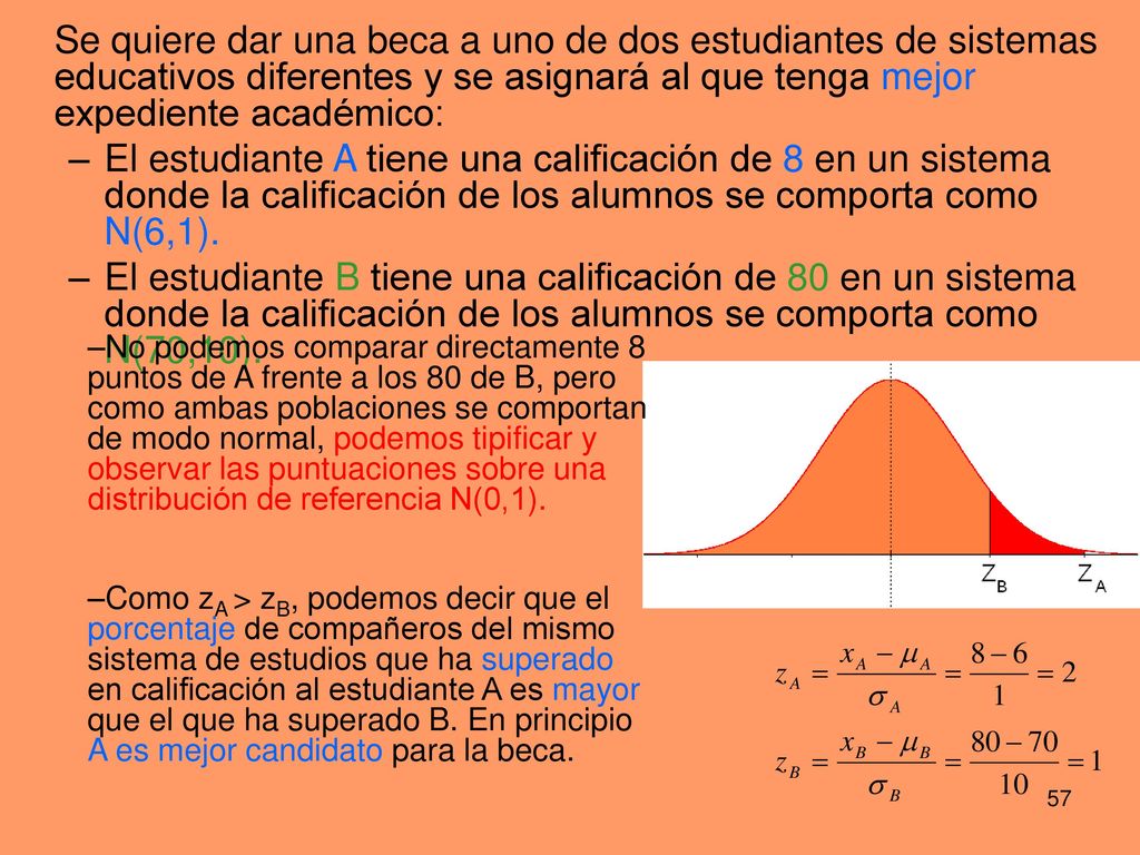 Se quiere dar una beca a uno de dos estudiantes de sistemas educativos diferentes y se asignará al que tenga mejor expediente académico: