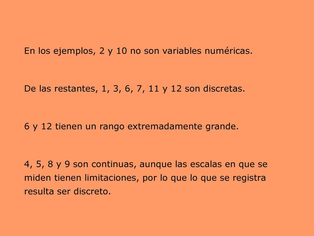 En los ejemplos, 2 y 10 no son variables numéricas.