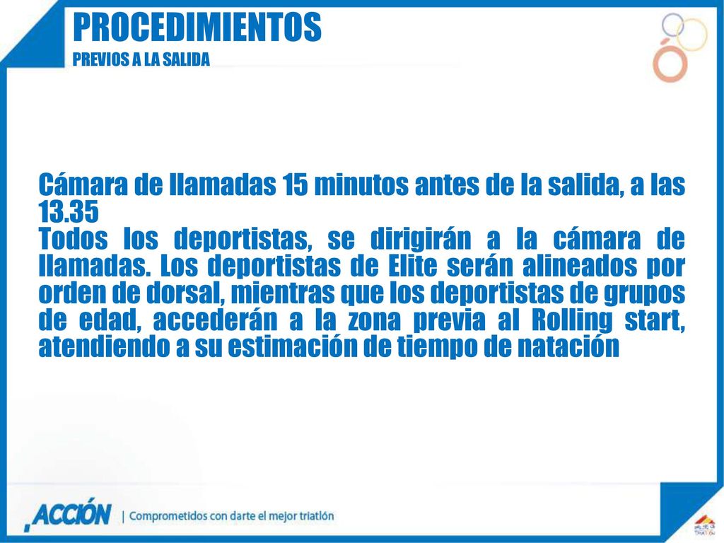 procedimientos Previos a la salida. Cámara de llamadas 15 minutos antes de la salida, a las