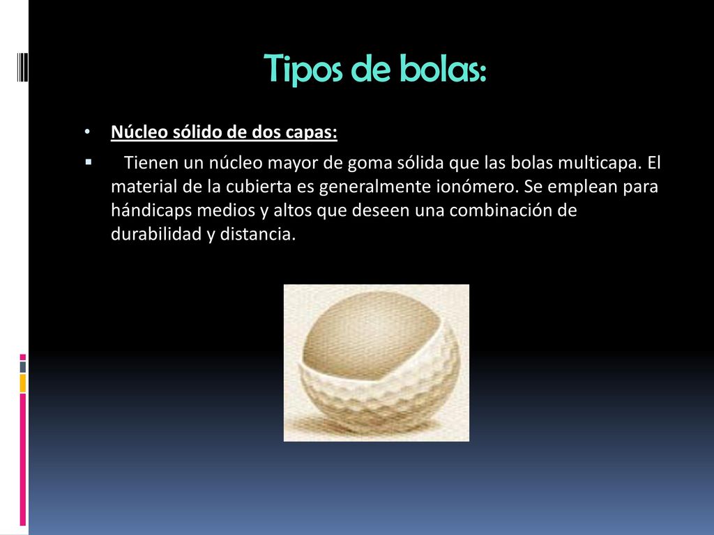 Tipos de bolas: Núcleo sólido de dos capas: