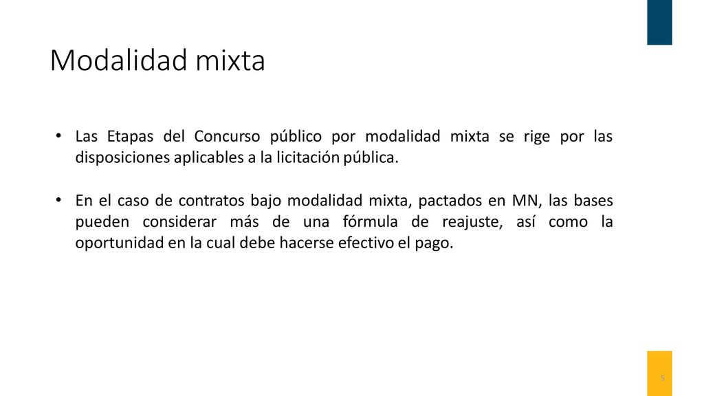 Modalidad mixta Las Etapas del Concurso público por modalidad mixta se rige por las. disposiciones aplicables a la licitación pública.