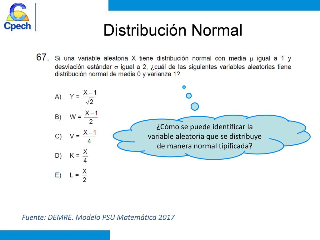 Distribución Normal ¿Cómo se puede identificar la variable aleatoria que se distribuye de manera normal tipificada