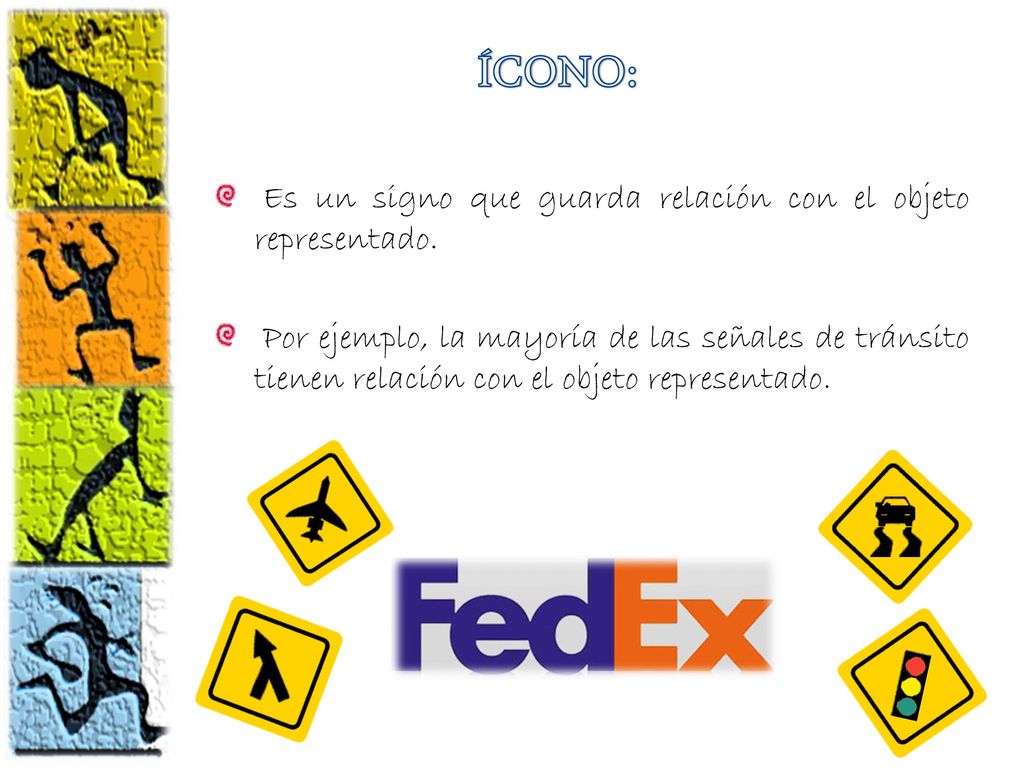 ÍCONO: Es un signo que guarda relación con el objeto representado.