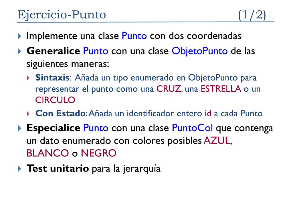 Ejercicio-Punto (1/2) Implemente una clase Punto con dos coordenadas